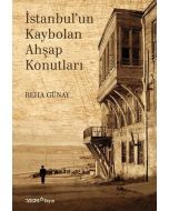 İstanbul’un Kaybolan Ahşap Konutları
