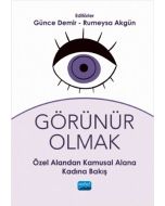 Görünür Olmak - Özel Alandan Kamusal Alana Kadına Bakış