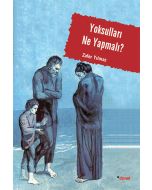 Yoksulları Ne Yapmalı?