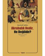 Akrabalık Nedir, Ne Değildir?