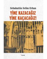 Yine Kazacağız, Yine Kaçacağız!