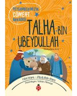 Peygamberimizin Cömert Arkadaşı - Talha Bin Ubeydullah