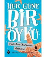 Her Güne Bir Öykü 8 - Şefkat ve Merhamet Öyküleri