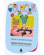 Gülücük 5-Başıma İş Açmakta Ustayım