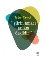 Şiirin Amacı Anlam Değildir