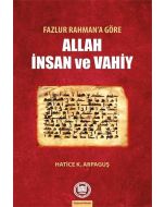 Fazlur Rahman’a Göre Allah İnsan ve Vahiy