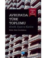 Avrupa'da Türk Toplumu: Kimlik - Uyum ve Katılım