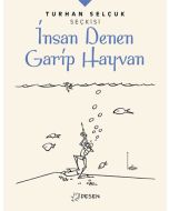 Turhan Selçuk Seçkisi: İnsan Denen Garip Hayvan