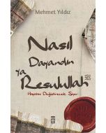 Nasıl Dayandın Ya Rasulullah