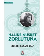 Gül'ün Babası Kim?