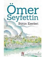 Ömer Seyfettin - Bütün Eserleri