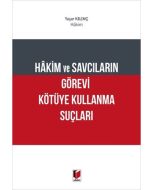 Hakim ve Savcıların Görevi Kötüye Kullanma Suçları