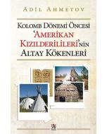 Kolomb Dönemi Öncesi 'Amerikan Kızılderilileri'nin Altay Kökenleri