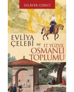 Evliya Çelebi ve 17. Yüzyıl Osmanlı Toplumu