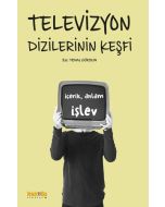 Televizyon Dizilerinin Keşfi: İçerik, Anlam, İşlev