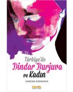 Türkiye’de Dindar Burjuva ve Kadın