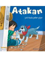 Atakan Çok Fazla Şeker Yiyor (Ciltli)