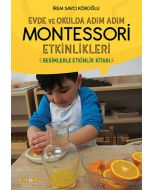 Evde ve Okulda Adım Adım Montessori Etkinlikleri