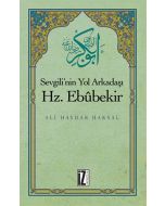 Sevgili'nin Yol Arkadaşı Hz. Ebubekir