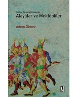 Modern Osmanlı Ordusunda Alaylılar ve Mektepliler