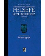Felsefe Dili Olarak Türkçenin Gelişim Aşamaları ve Sözlüklerimiz 1 (Ciltli)