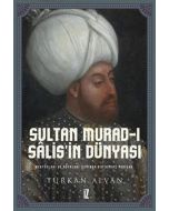 Sultan Murad-ı Salis’in Dünyası (Ciltli)
