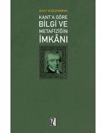 Kant'a Göre Bilgi ve Metafiziğin İmkanı