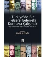 Türkiye’de Bir Felsefe Gelen-ek-i Kurmaya Çalışmak