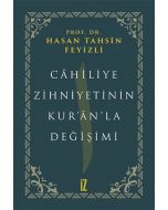 Câhiliye Zihniyetinin Kur’ân’la Değişimi (Ciltli)