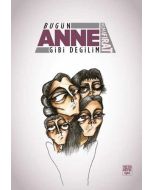 Bugün Anne Gibi Değilim