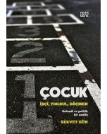 Çocuk: İşçi,Yoksul,Göçmen