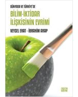Dünyada ve Türkiye’de Bilim-İktidar İlişkisinin Evrimi