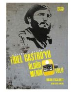 Fidel Castro'yu Öldürmenin 634 Yolu
