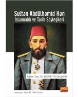 Sultan Abdülhamid Han: İslamcılık ve Tarih Söyleşileri