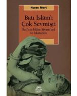 Batı İslam'ı Çok Sevmişti