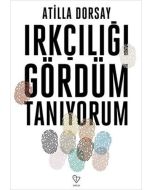 Irkçılığı Gördüm Tanıyorum