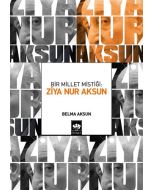 Bir Millet Mistiği: Ziya Nur Aksun