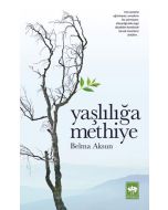 Yaşlılığa Methiye