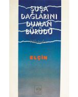 Şuşa Dağlarını Duman Bürüdü