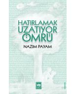 Hatırlamak Uzatıyor Ömrü