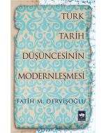 Türk Tarih Düşüncesinin Modernleşmesi