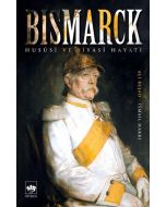Bismarck - Hususi ve Siyasi Hayatı