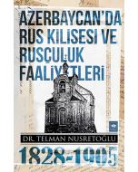 Azerbaycan'da Rus Kilisesi ve Rusçuluk Faaliyetleri 1828-1905