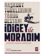 Başkurt Türklerinin Tarihi Destanı - İdigey ile Moradım