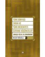 Türk Dünyası Tarihi ve Türk Medeniyeti Üzerine Düşünceler 3