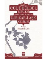 Vahidi'nin Gül-ü Bülbül Risalesi ve Ahmed Remzi Akyürek'in Gülzar-ı Aşk Çevirisi