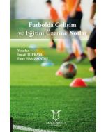Futbolda Gelişim ve Eğitim Üzerine Notlar