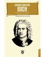 Johann Sebastian Bach - Yaşamı ve Devri
