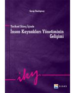 Tarihsel Süreç İçinde İnsan Kaynakları Yönetiminin Gelişimi