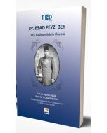 Dr. Esad Feyzi Bey - Türk Radyolojisinin Öncüsü